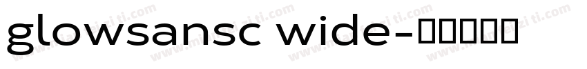 glowsansc wide字体转换